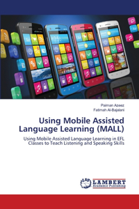 Using Mobile Assisted Language Learning (MALL)
