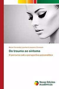 Do trauma ao sintoma