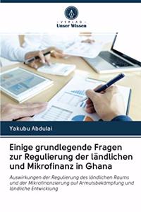 Einige grundlegende Fragen zur Regulierung der ländlichen und Mikrofinanz in Ghana