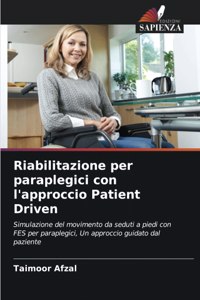 Riabilitazione per paraplegici con l'approccio Patient Driven