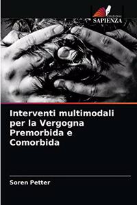 Interventi multimodali per la Vergogna Premorbida e Comorbida