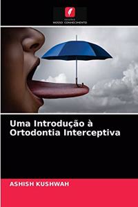 Uma Introdução à Ortodontia Interceptiva