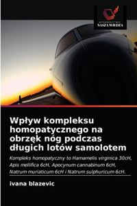 Wplyw kompleksu homopatycznego na obrz&#281;k nóg podczas dlugich lotów samolotem