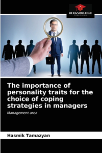 importance of personality traits for the choice of coping strategies in managers