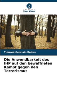 Anwendbarkeit des IHP auf den bewaffneten Kampf gegen den Terrorismus