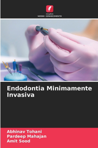 Endodontia Minimamente Invasiva