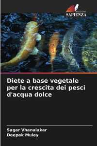 Diete a base vegetale per la crescita dei pesci d'acqua dolce