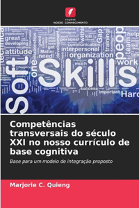 Competências transversais do século XXI no nosso currículo de base cognitiva