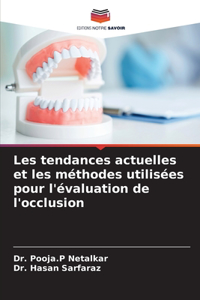 Les tendances actuelles et les méthodes utilisées pour l'évaluation de l'occlusion