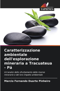 Caratterizzazione ambientale dell'esplorazione mineraria a Tracuateua - Pá