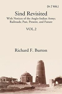 Sind Revisited: With Notices Of The Anglo-Indian Army; Railroads; Past, Present, And Future