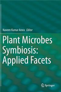 Plant Microbes Symbiosis: Applied Facets