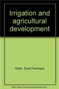 Irrigation and Agricultural Development