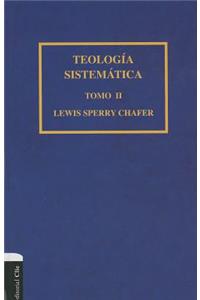 Teología Sistemática de Chafer Tomo II