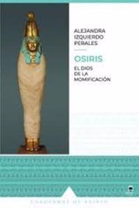 OSIRIS: EL DIOS DE LA MOMIFICACION