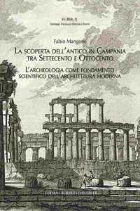 La Scoperta Dell'antico in Campania Tra Settecento E Ottocento