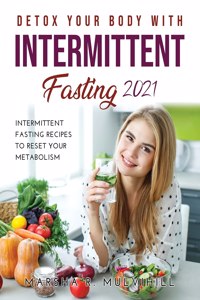 Detox Your Body with Intermittent Fasting 2021