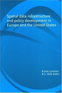 Spatial Data Infrastructure and Policy Development in Europe and the United States