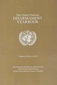 United Nations Disarmament Yearbook 2018: Part I