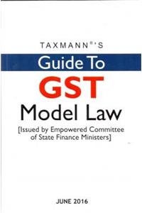 Guide to GST Model Law (June 2016 Edition)