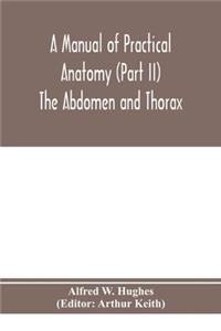 manual of practical anatomy (Part II) The Abdomen and Thorax