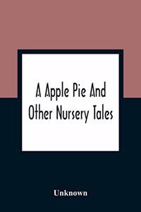 A Apple Pie And Other Nursery Tales
