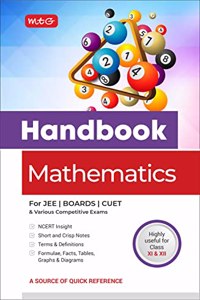 MTG Handbook of Mathematics For JEE, CUET, Boards & Various Competitive Exams (Class 11 & 12) - NCERT Insight | Short and Crisp Notes | Formulae, Facts, Tables, Graphs & Diagrams MTG Editorial Board