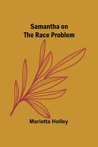 Samantha on the Race Problem