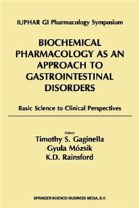 Biochemical Pharmacology as an Approach to Gastrointestinal Disorders