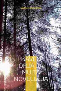 Kaven orja ja muita novelleja