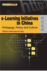 e–Learning Initiatives in China – Pedagogy, Policy and Culture