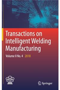 Transactions on Intelligent Welding Manufacturing