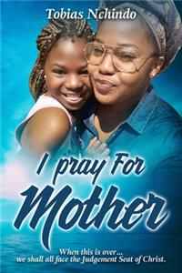 I pray for mother