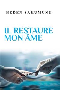 Il Restaure Mon Âme