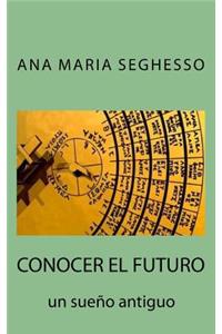 Conocer el futuro.