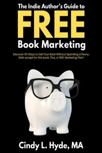 The Indie Author's Guide to FREE Book Marketing