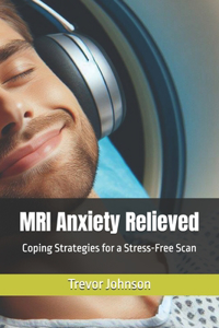 MRI Anxiety Relieved