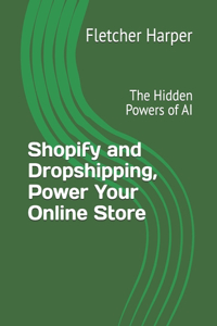 Shopify and Dropshipping, Power Your Online Store