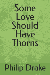 Some Love Should Have Thorns
