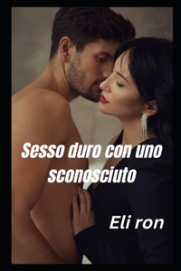 Sesso duro con uno sconosciuto