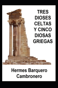 Tres Dioses Celtas Y Cinco Diosas Griegas