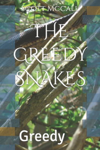 The Greedy Snakes