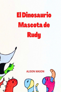 Dinosaurio Mascota de Rudy