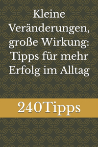 Kleine Veränderungen, große Wirkung