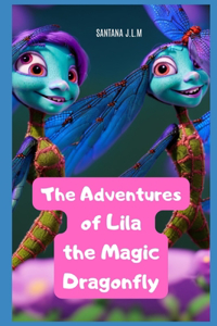 Adventures of Lila, the Magic Dragonfly