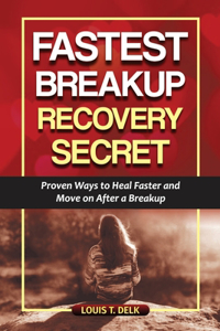 Fastest Breakup Recovery Secret