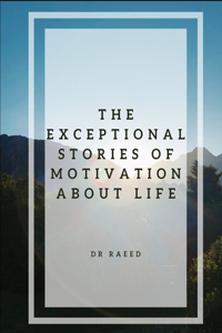 Exceptional Stories of Motivation About Life