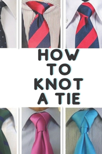 How to Knot a Tie