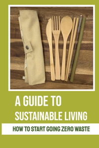A Guide To Sustainable Living