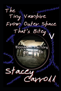 Tiny Vampire From Outer Space That's Bitey V